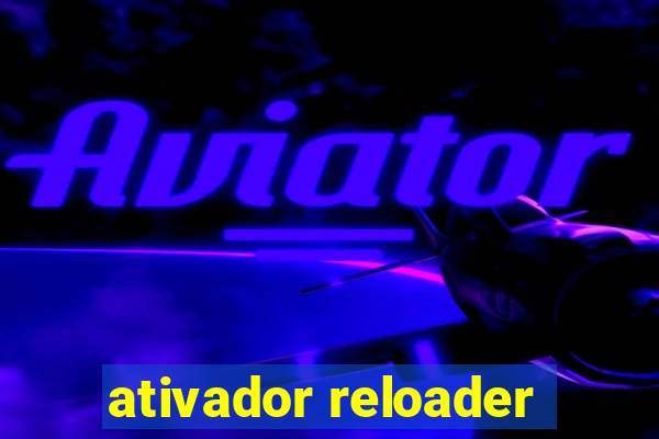 ativador reloader